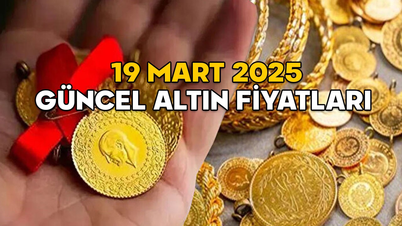 19 MART GÜNCEL ALTIN FİYATLARI 2025 || Gram altın ve çeyrek altın bugün ne kadar? Ons altın kaç dolar?