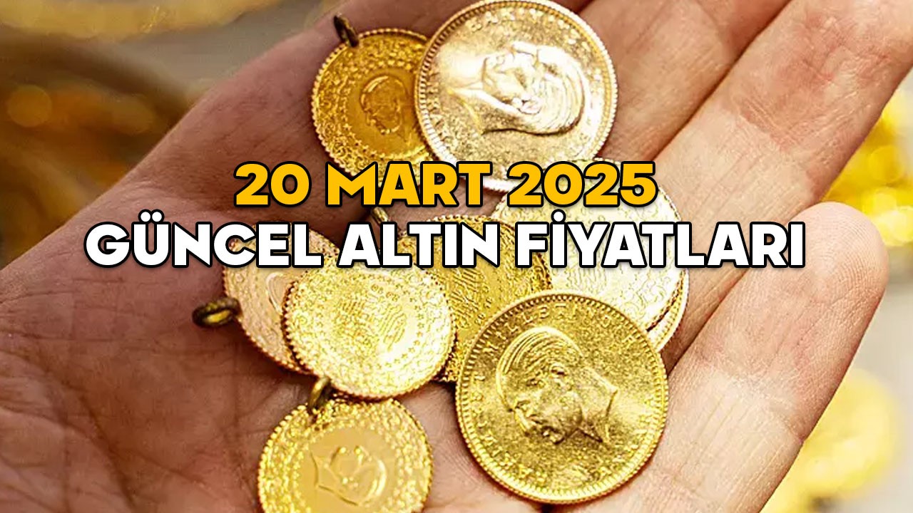 GRAM ALTIN FİYATI 20 MART 2025 || Altın fiyatları yükseldi mi? Güncel gram altın ve çeyrek altın fiyatı ne kadar oldu?