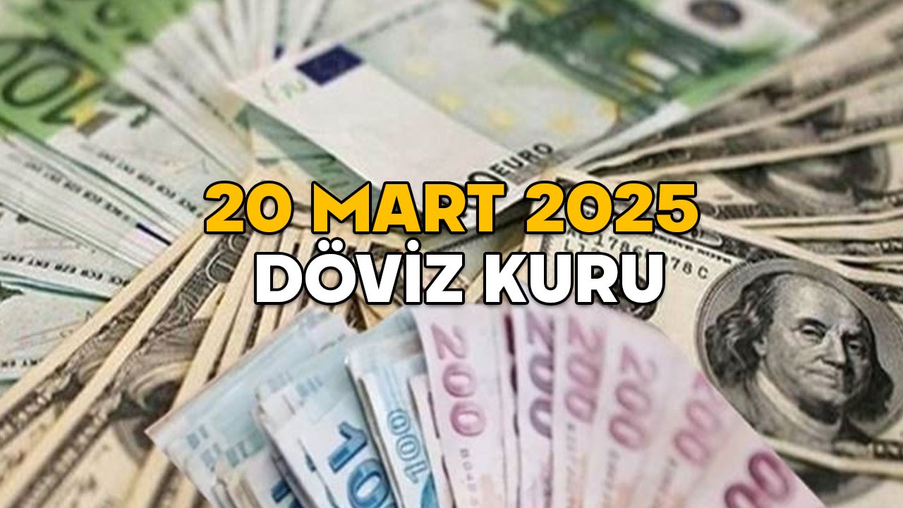 1 DOLAR NE KADAR? 20 Mart 2025 dolar, euro ve sterlin döviz kuru