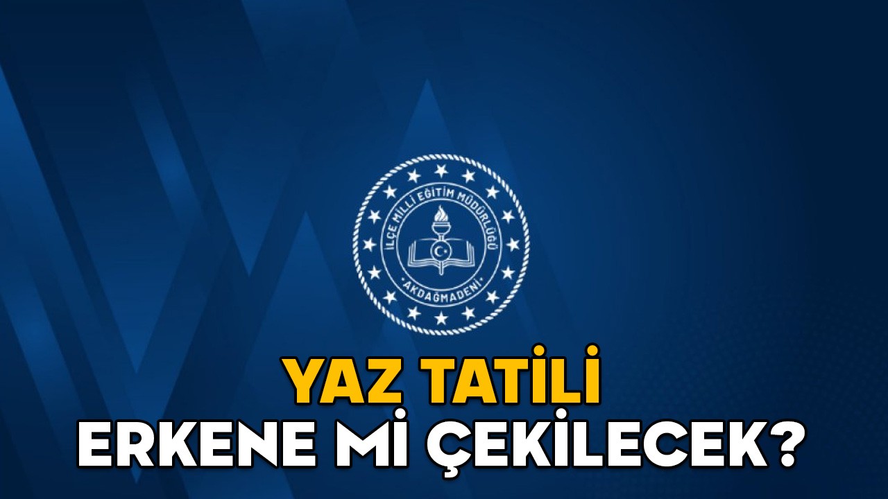 YAZ TATİLİ ERKENE Mİ ÇEKİLECEK? Kurban Bayramı nedeniyle okullar erken mi kapanacak? MEB açıkladı