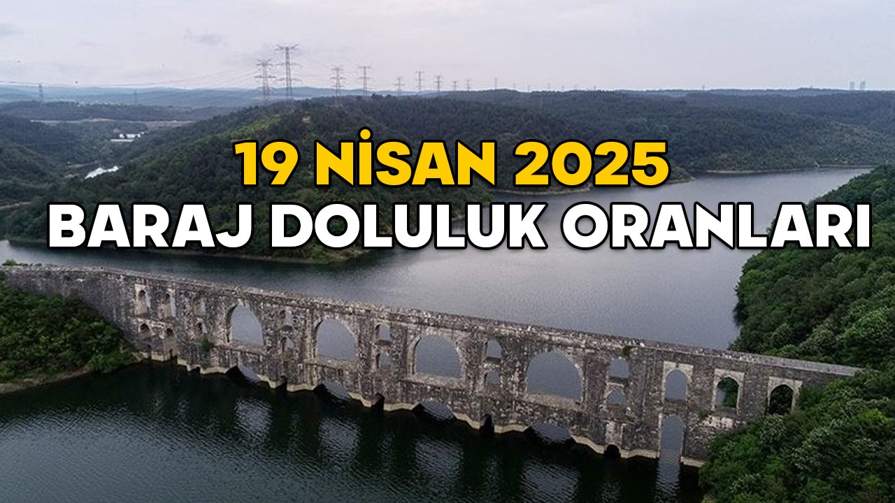 19 NİSAN İSTANBUL BARAJ DOLULUK ORANLARI 2025 || Barajlarda ne kadar su var?