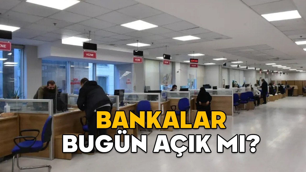BUGÜN BANKALAR AÇIK MI? 23 Nisan Çarşamba bankalar çalışıyor mu?