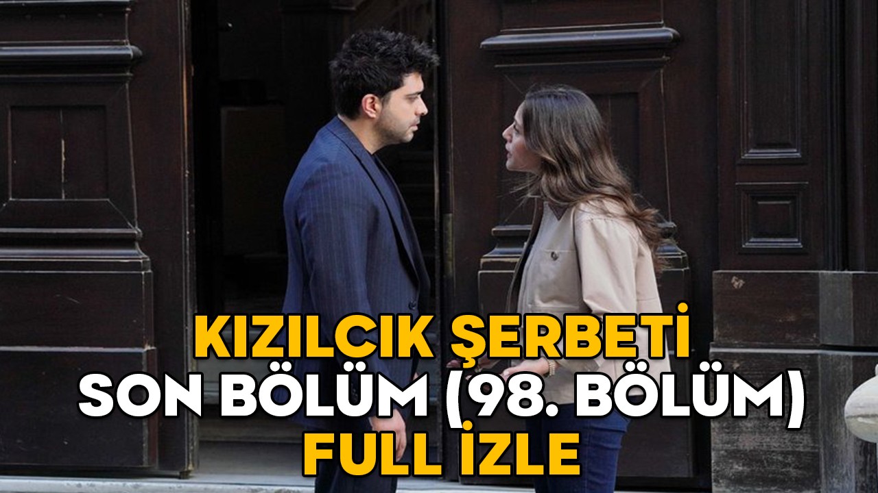 KIZILCIK ŞERBETİ SON BÖLÜM (98. BÖLÜM) FULL İZLE || 25 Nisan Show TV Kızılcık Şerbeti son bölüm izleme ekranı