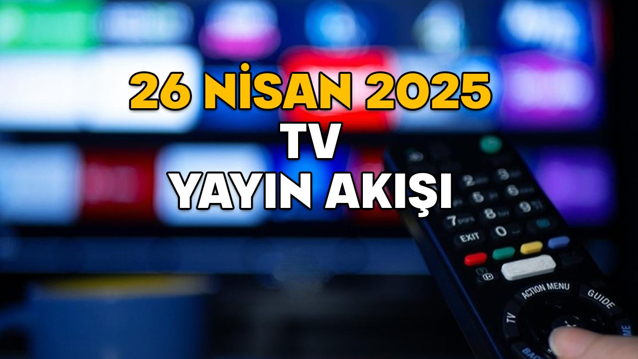 26 NİSAN CUMARTESİ TV YAYIN AKIŞI 2025 || TV’de hafta sonu neler var? Show TV, TRT1, Kanal D, TV8, Star TV, ATV, Now TV