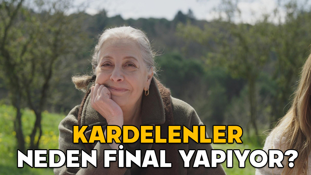 KARDELENLER NEDEN FİNAL YAPIYOR? Kardelenler son bölümde neler olacak? ATV Kardelenler final bölümü canlı izle