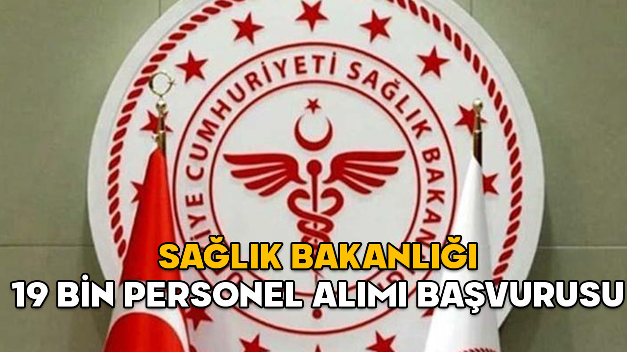 SAĞLIK BAKANLIĞI 19 BİN PERSONEL ALIMI BAŞVURUSU 2025 || Sağlık Bakanlığı personel alımı kılavuzu yayınlandı mı?