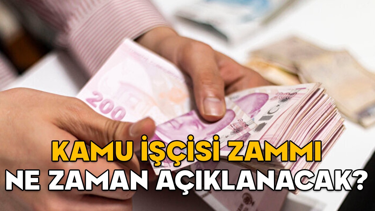 KAMU İŞÇİSİ ZAMMI NE ZAMAN AÇIKLANACAK? 2025 Kamu işçileri toplu sözleşmesi zam oranları nasıl?