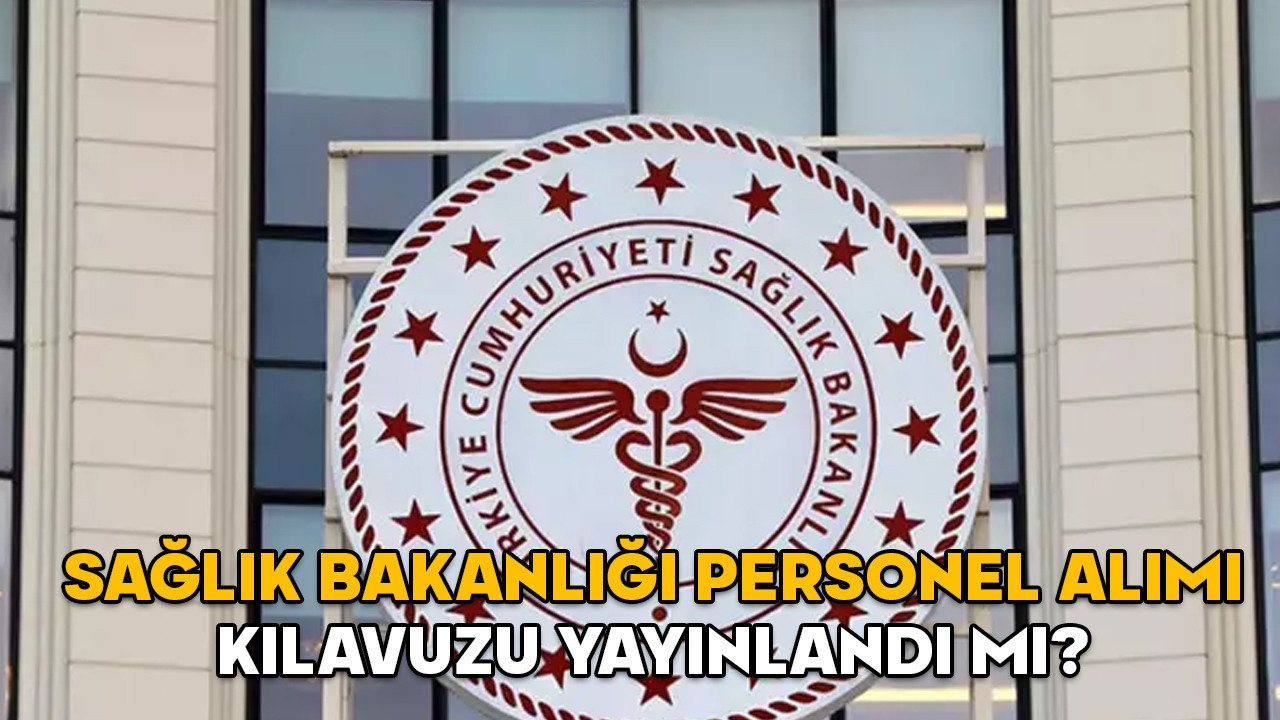 SAĞLIK BAKANLIĞI PERSONEL ALIMI KILAVUZU YAYINLANDI MI? Sağlık Bakanlığı 19 bin personel alımı için gözler ÖSYM’de