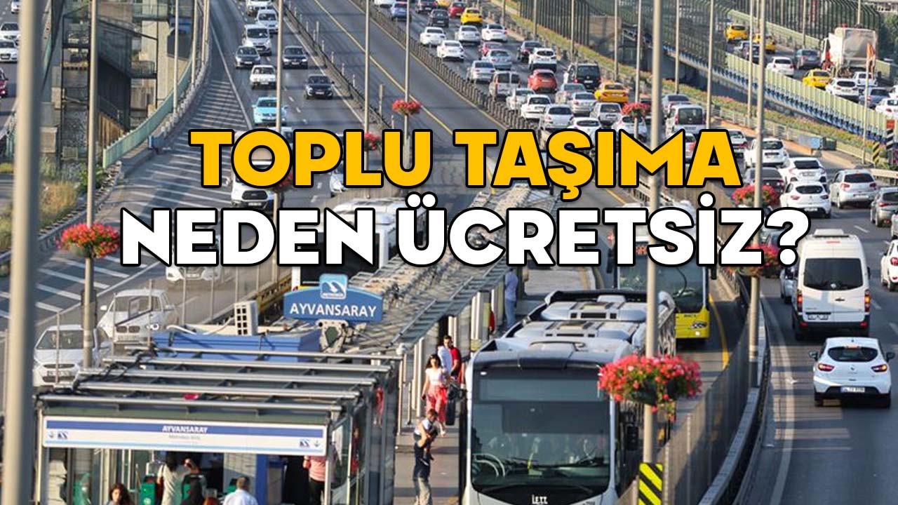 TOPLU TAŞIMA NEDEN ÜCRETSİZ 29 MAYIS 2025? İstanbul’da metro, metrobüs, Marmaray ve İETT neden ücretsiz?