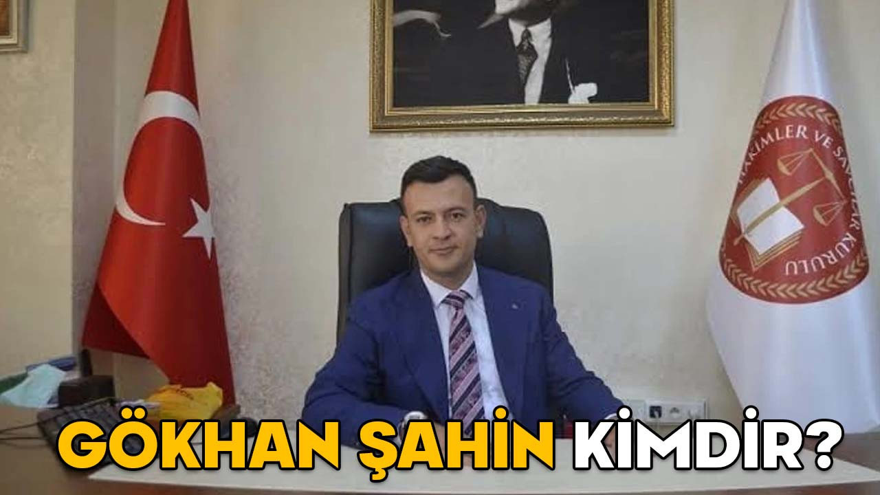 GÖKHAN ŞAHİN KİMDİR? Adıyaman Cumhuriyet Başsavcısı Gökhan Şahin hangi görevlerde bulundu?