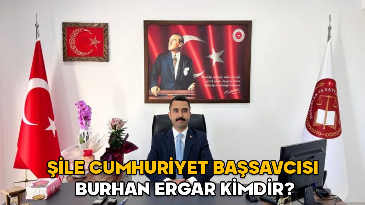 Burhan Ergar kimdir? Şile Cumhuriyet Başsavcısı Burhan Ergar hangi görevlerde bulundu?