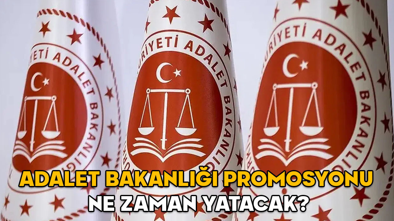 Adalet Bakanlığı promosyonu ne zaman yatacak? 2025 Adalet Bakanlığı banka promosyonu ne kadar oldu?