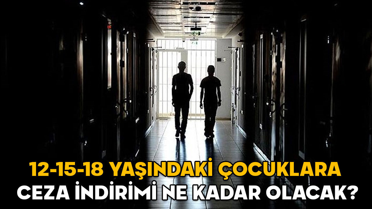 Suça sürüklenen çocuklar son durum || 12-15-18 yaşındaki çocuklara ceza indirimi ne kadar olacak?
