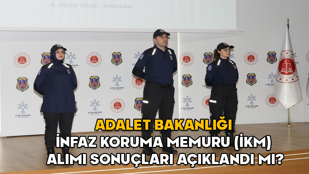 Adalet Bakanlığı İnfaz Koruma Memuru (İKM) alımı sonuçları 2025 || Adalet Bakanlığı personel alımı sonuçları açıklandı mı?
