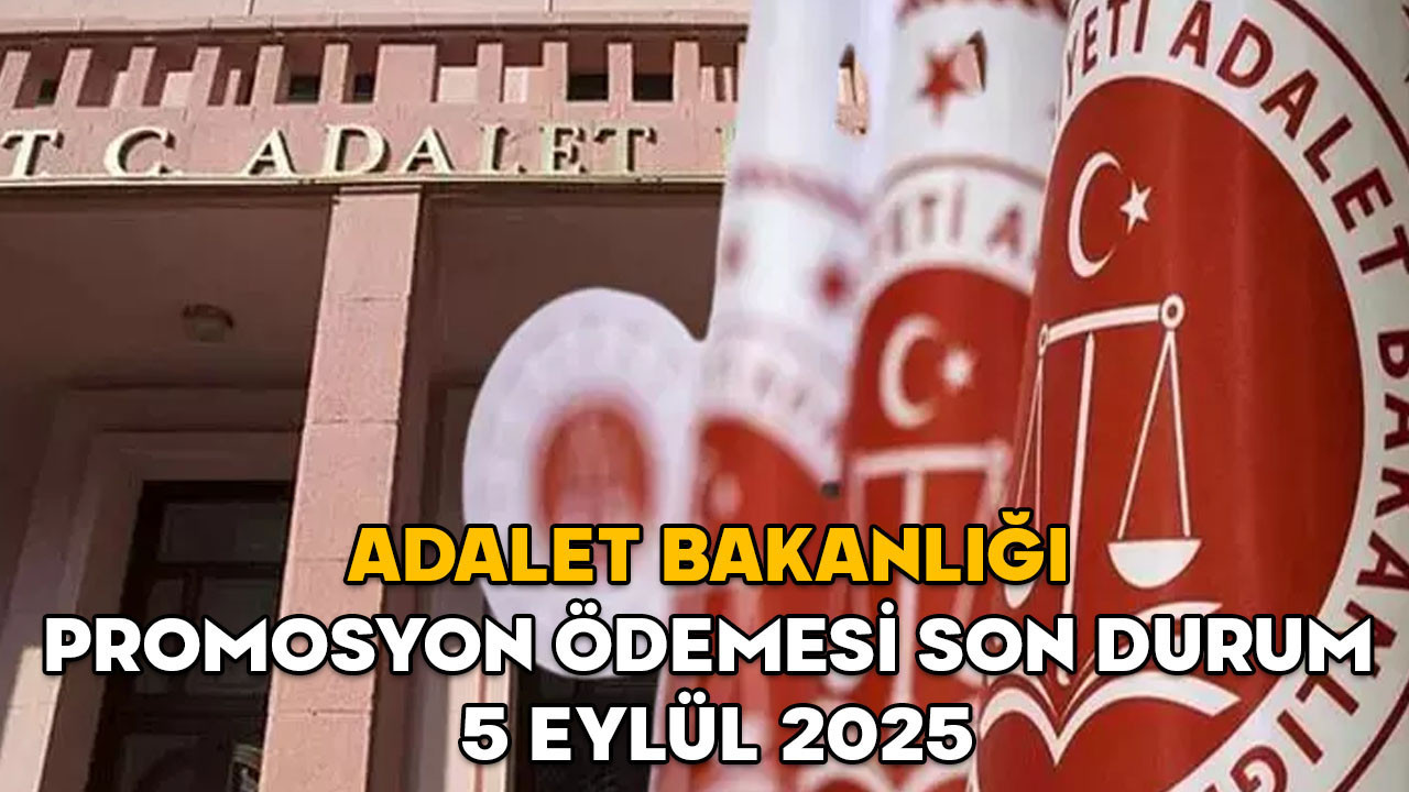 Adalet Bakanlığı promosyon ödemesi son durum 5 Eylül 2025 || Adalet Bakanlığı Vakıfbank ile anlaştı mı? Ödemeler ne zaman ve ne kadar?