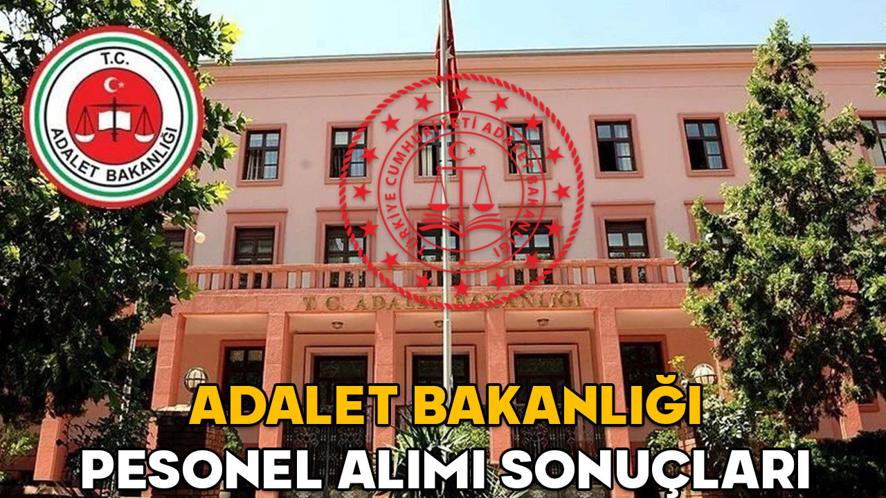 Adalet Bakanlığı personel alımı sonuçları 2025 || Adalet Bakanlığı infaz koruma memuru (İKM) ve destek personeli başvuru sonuçları açıklandı mı?