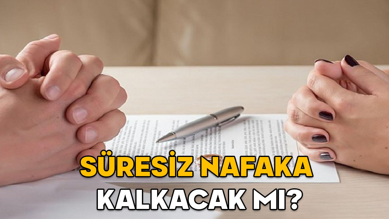 Süresiz nafaka kalkacak mı? 11. Yargı paketi ne zaman çıkacak, süresiz nafaka yeni yargı paketinde var mı?