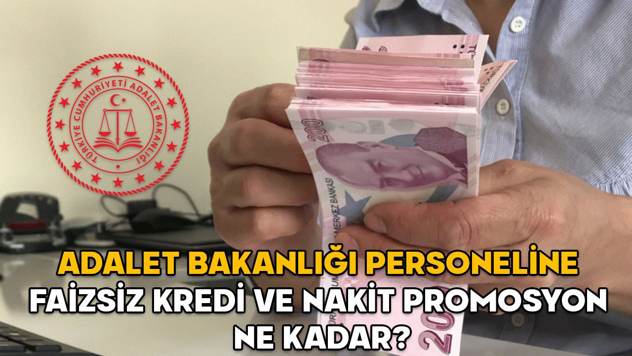 Adalet Bakanlığı banka promosyonu son teklif 17 Eylül 2025 || Adalet Bakanlığı personeline faizsiz kredi ve nakit promosyon ne kadar?