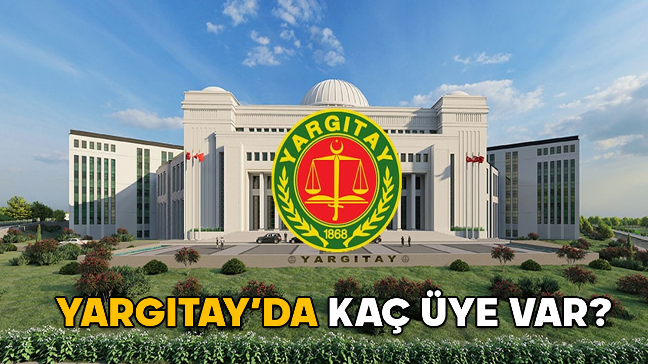 Yargıtay’da kaç üye var? Yargıtay üye sayısı düşüyor mu, neden?