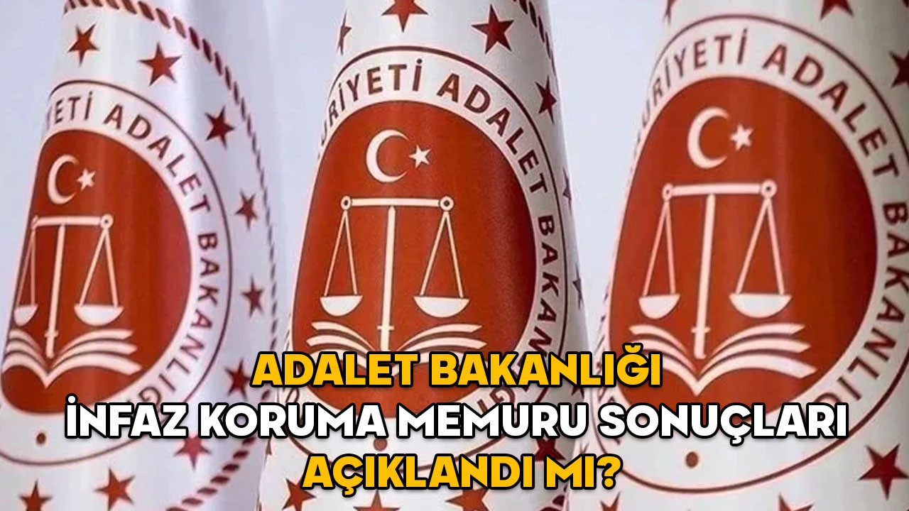 Adalet Bakanlığı infaz koruma memuru sonuçları açıklandı mı? Adalet Bakanlığı İKM başvuru sonuçlarına nereden bakılır?