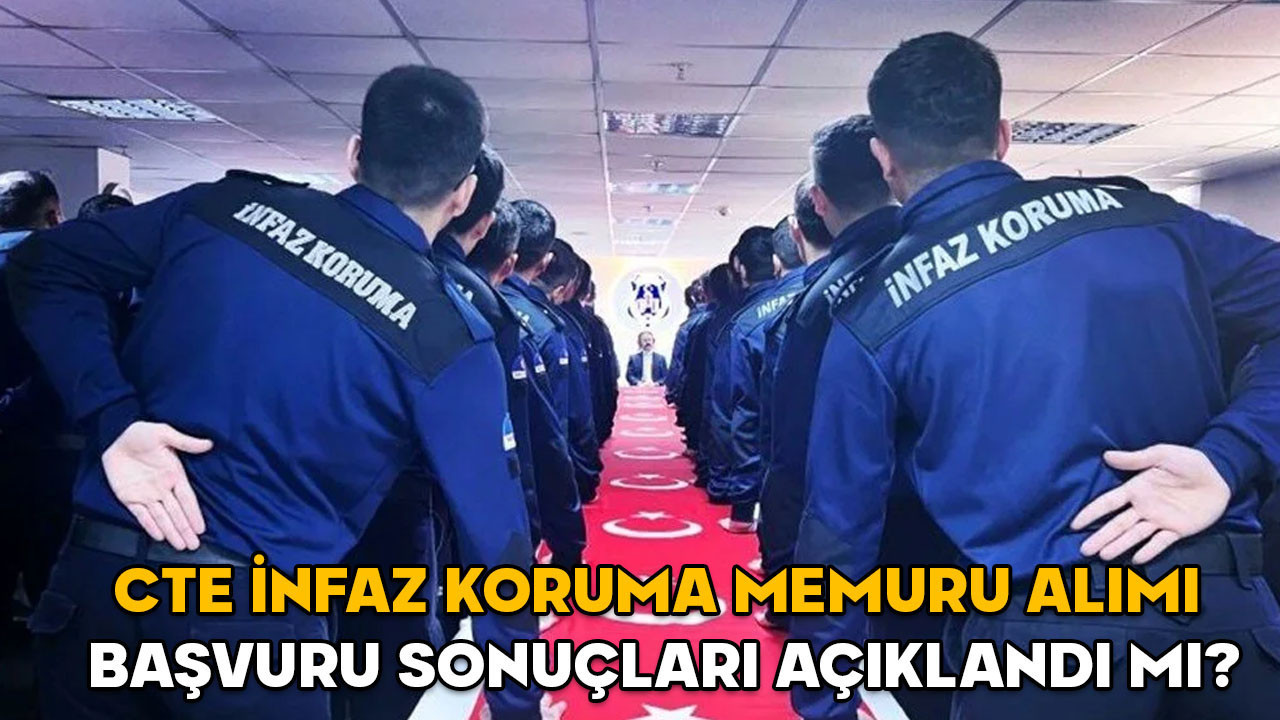 Adalet Bakanlığı İKM sonuçları internet adresi 2025 || CTE infaz koruma memuru alımı başvuru sonuçları açıklandı mı?