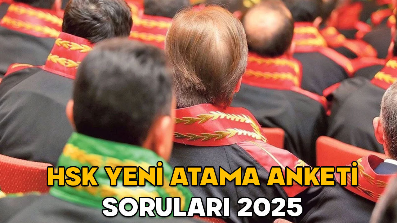 HSK yeni atama sistemi anketi soruları 2025 || HSK yeni atama sistemi anketinde hangi sorular var, kimler nereden oy kullanacak?