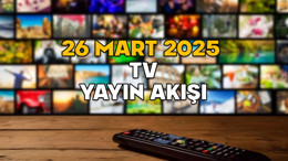 26 MART 2025 ÇARŞAMBA TV YAYIN AKIŞI || Televizyonda bugün neler var? Star TV, ATV, Kanal D, TV8, Now TV, TRT1, Show TV
