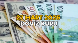 GÜNCEL DÖVİZ KURU 27 MART 2025: Dolar, euro ve sterlin kuru bugün ne kadar, kaç TL?