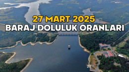 27 MART İSTANBUL BARAJ DOLULUK ORANLARI 2025: İSKİ barajlarında su seviyesi nasıl?