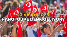 23 NİSAN 2025 HANGİ GÜNE DENK GELİYOR? 23 Nisan resmi tatil mi, okullar açık mı?