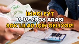 İKİNCİ EYT 1999-2008 ARASI SGK’LILAR İÇİN GELİYOR! Yaş Şartı, prim gün sayısı, borçlanmalar…Hepsi yeniden düzenlenecek