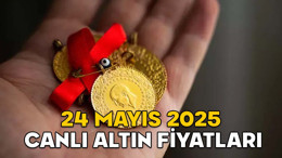 GRAM ALTIN VE ÇEYREK ALTIN BUGÜN NE KADAR? 24 Mayıs 2025 canlı altın fiyatları