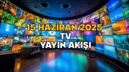 15 HAZİRAN PAZAR TV YAYIN AKIŞI 2025 || TV’de bugün neler var? Show TV, TRT1, TV8, Star TV, Kanal D, ATV, Now TV