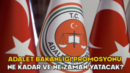 Adalet Bakanlığı banka promosyonu son durum 3 Eylül 2025 || Adalet Bakanlığı promosyonu ne kadar ve ne zaman yatacak?