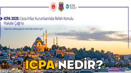 ICPA NEDİR? Uluslararası Islah ve Ceza İnfaz Kurumları Derneği (ICPA) ne zaman kuruldu, üyeleri kimler?