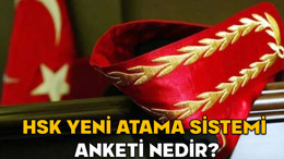 HSK yeni atama sistemi anketinde oy nereden kullanılacak? HSK yeni atama sistemi anketi nedir?