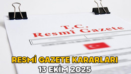RESMİ GAZETE KARARLARI 13 EKİM 2025 || Resmi Gazete’de bugün neler var?