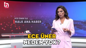 ECE ÜNER NEDEN YOK 18 MART? Ece Üner Halk TV’den ayrıldı mı?