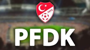 PFDK'ya sevk edilen kulüp ve kişiler belli oldu! İşte o liste