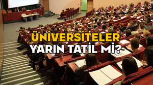 ÜNİVERSİTELER YARIN TATİL Mİ? Eğitim-Sen iş bırakma eylemi ne zaman, hangi üniversitelerde geçerli?