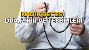 KADİR GECESİ DUA, ZİKİR VE TESBİHLERİ: Kadir Gecesi’nde abdestsiz okunabilecek dualar neler?