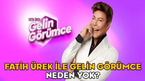 FATİH ÜREK İLE GELİN GÖRÜMCE NEDEN YOK? Fatih Ürek final mi yaptı, kim kazandı?