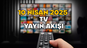 10 NİSAN PERŞEMBE TV YAYIN AKIŞI 2025: Now TV, ATV, Kanal D, TV8, Star TV, TRT1, Show TV’de bugün neler var?
