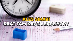 ALES SINAVI SAAT TAM KAÇTA BAŞLIYOR? ALES’te sınav salonlarına en son saat kaçta girilebilir?