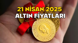 ALTIN FİYATLARI BUGÜN NE KADAR? 21 Nisan 2025 gram altın ve çeyrek altın fiyatı kaç TL oldu?