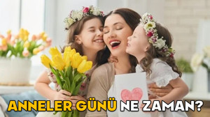ANNELER GÜNÜ NE ZAMAN 2025? Bu sene Anneler Günü ayın kaçında kutlanacak?
