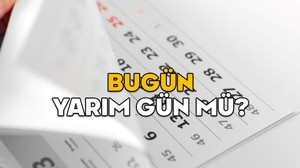 BUGÜN YARIM GÜN MÜ? 30 Nisan iş yerleri ve okullar öğleden sonra tatil mi?