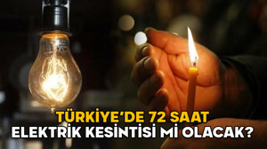TÜRKİYE’DE 72 SAAT ELEKTRİK KESİNTİSİ Mİ OLACAK? İletişim Başkanlığı’ndan önemli açıklama