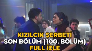 KIZILCIK ŞERBETİ SON BÖLÜM (100. BÖLÜM) FULL İZLE || 9 Mayıs Show TV Kızılcık Şerbeti son bölüm izleme ekranı