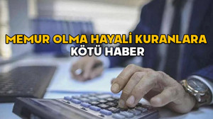 MEMUR OLMA HAYALİ KURANLARA KÖTÜ HABER: O yaşın üstündekiler memur olamayacak